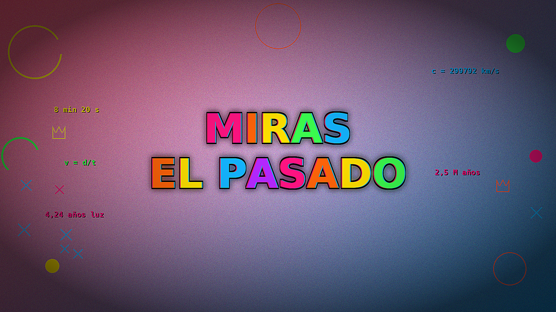 Cuando miras el cielo, estás mirando el pasado (y algunas estrellas que ves ya no existen)